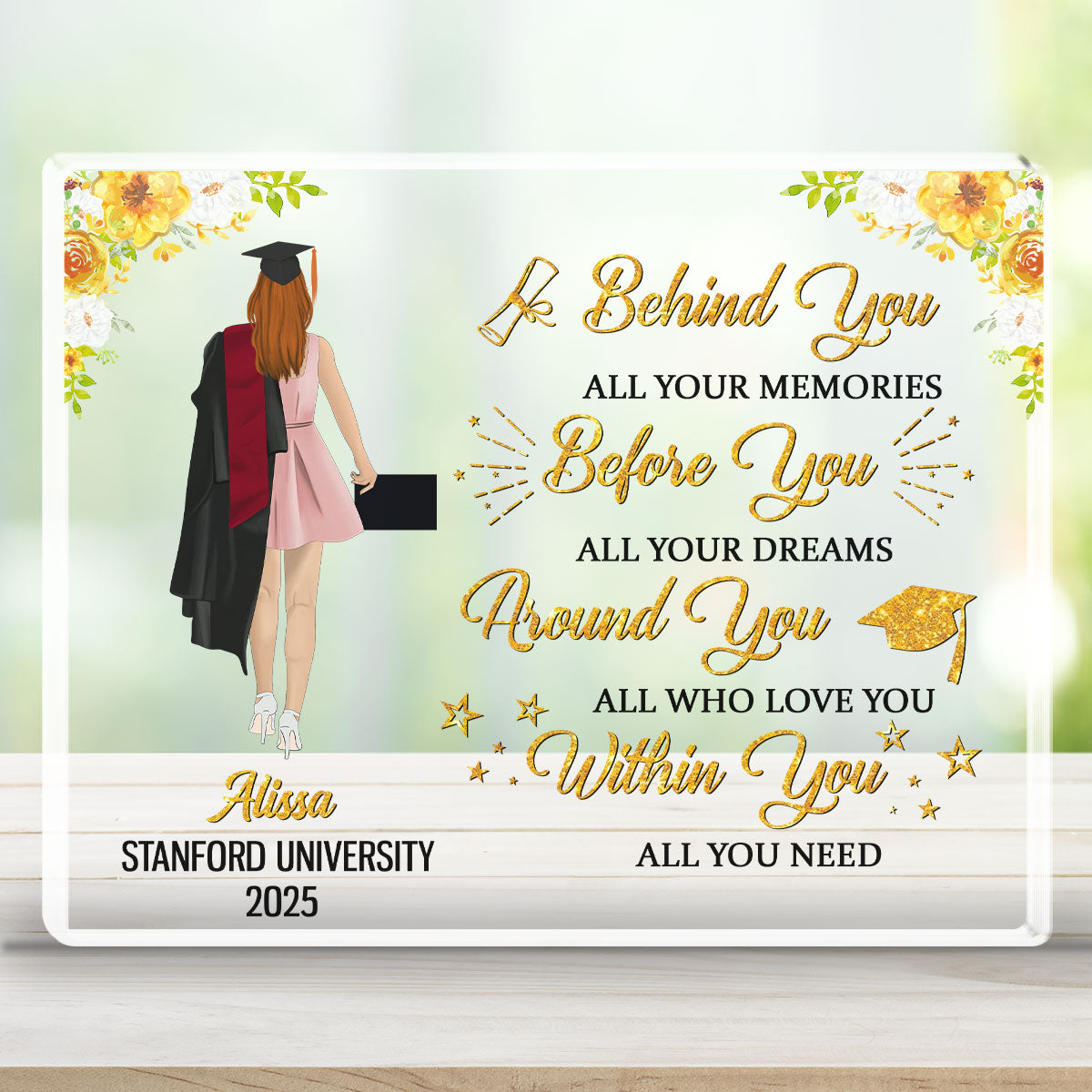 Behind You All Your Memories Before You All Your Dreams – Personalized Custom Acrylic Plaque